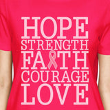 Hope Strength Faith Courage Love Breast Cancer Womens Hot Pink Shirt