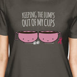 Keeping The Lumps Out Of My Cups Breast Cancer Womens Dark Grey Shirt
