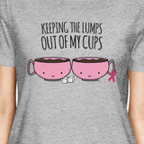 Keeping The Lumps Out Of My Cups Breast Cancer Womens Grey Shirt
