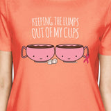 Keeping The Lumps Out Of My Cups Breast Cancer Womens Peach Shirt