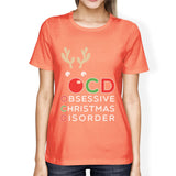 Rudolph OCD Womens Obsessive Christmas Disorder T-Shirt For Her