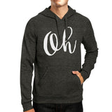 Oh Calligraphy Typography Charcoal Gray Hoodie Pullover Fleece
