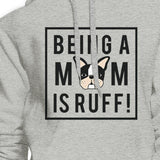 Being A Mom Is Ruff Grey Hoodie Cute Graphic Gifts For Dog Moms