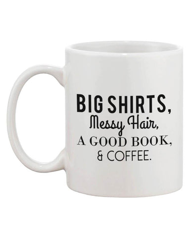 Big Shirt Messy Hair Good Book And Coffee Funny 11oz Coffee Mug