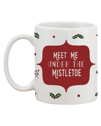 Meet Me Under The Mistletoe 11oz Ceramic Coffee Mug Christmas Gift
