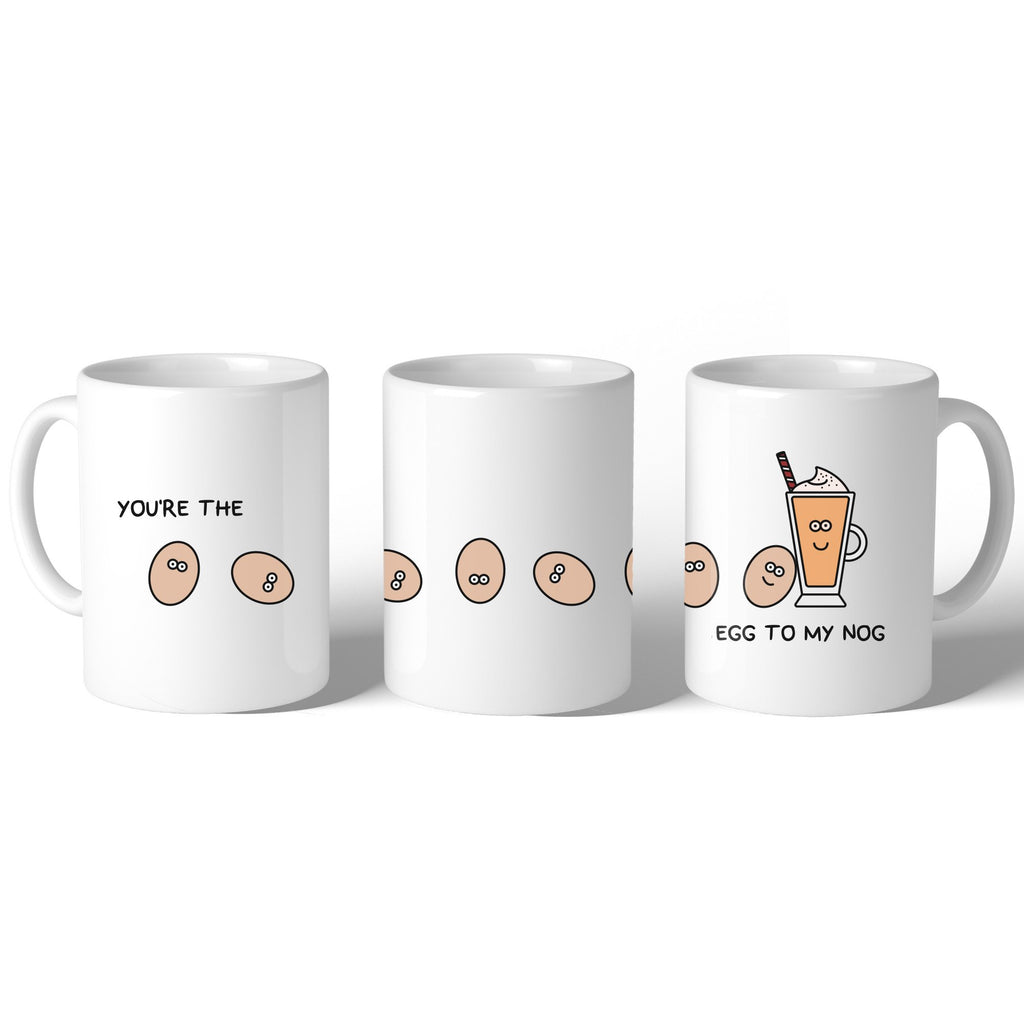You Are The Egg To My Nog Mug Christmas Gift Idea Cute Ceramic Mugs