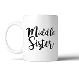 Middle Sister Mug Cute Birthday Christmas Gift Idea For Sister