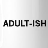 Adult-ish Coffee Mug  Simple Letter Printed Funny Design 11oz Mug