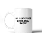 Due To Unfortunate Mug Cup Humorous Saying Funny Design Ceramic Mug