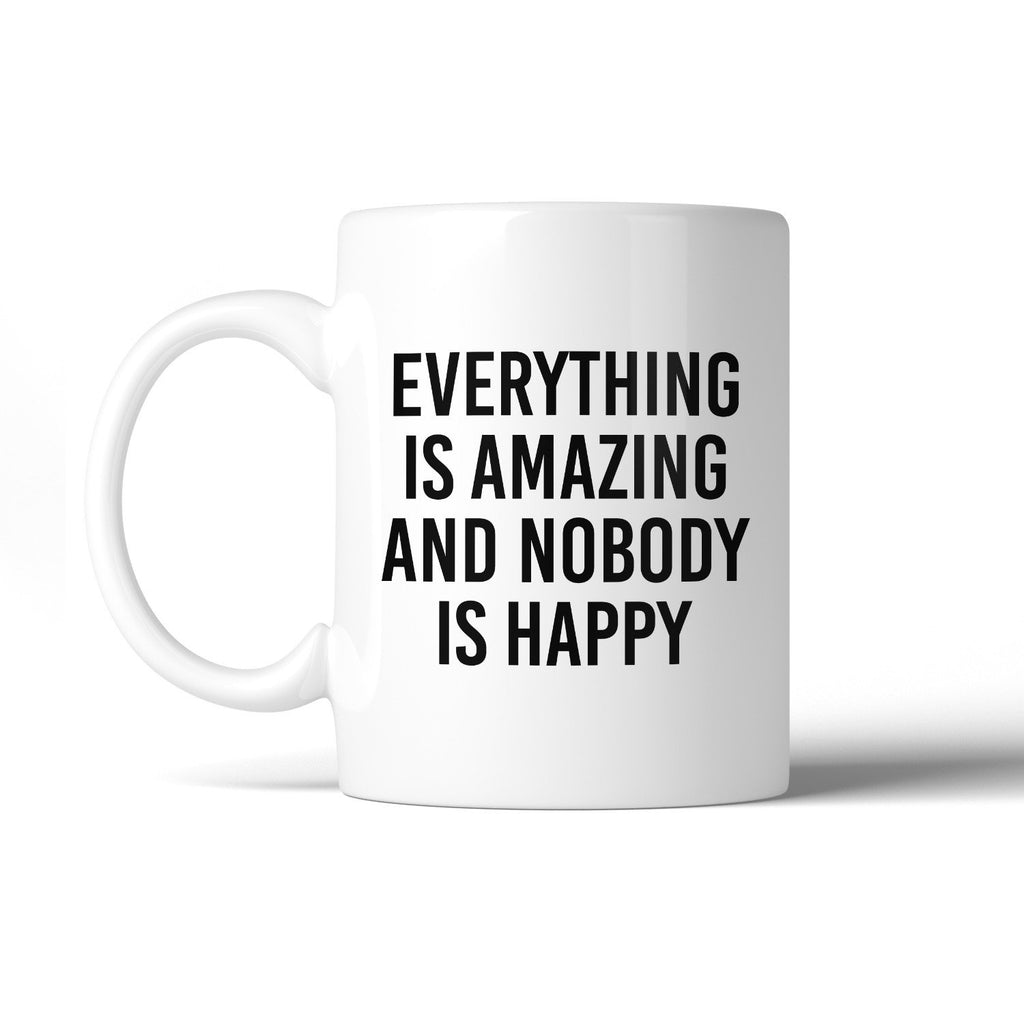 Everything Is Amazing Mug Witty Quote Printed Micro-Safe Coffee Mug