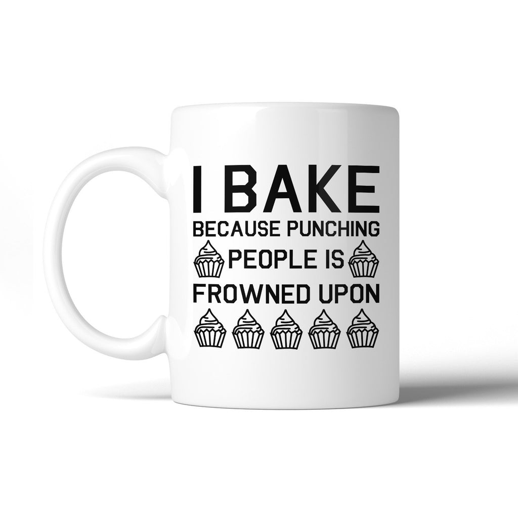 I Bake Because Punching People Cute Mug Funny Graphic Coffee Mug