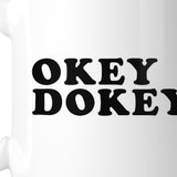 Okey Dokey Ceramic Coffee Mug Cup Cute Graphic Design Funny Quote