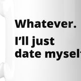 Date Myself Ceramic Coffee Mug 11oz Funny Quote Single Friends Gift