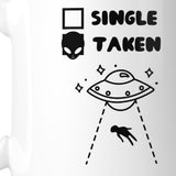 Single Taken Alien Unique Graphic Mug Cute Gift Ideas For Friends