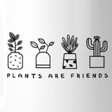 Plants Are Friends Cute Design Coffee Mug Gift Idea For Plant Lover