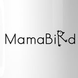 MamaBird Cute Design 11oz Coffee Mug Unique Gift Ideas For New Moms
