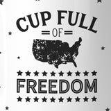 Cup Full of Freedom Funny Saying Coffee Mug Gifts For 4th Of July