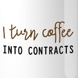 I Turn Coffee Into Contracts White Mug