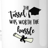 The Tassel Was Worth The Hassle White Mug