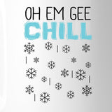 Oh Em Gee Chill Snowflakes White Mug
