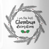 I Am The Best Christmas Decoration Wreath White Mug