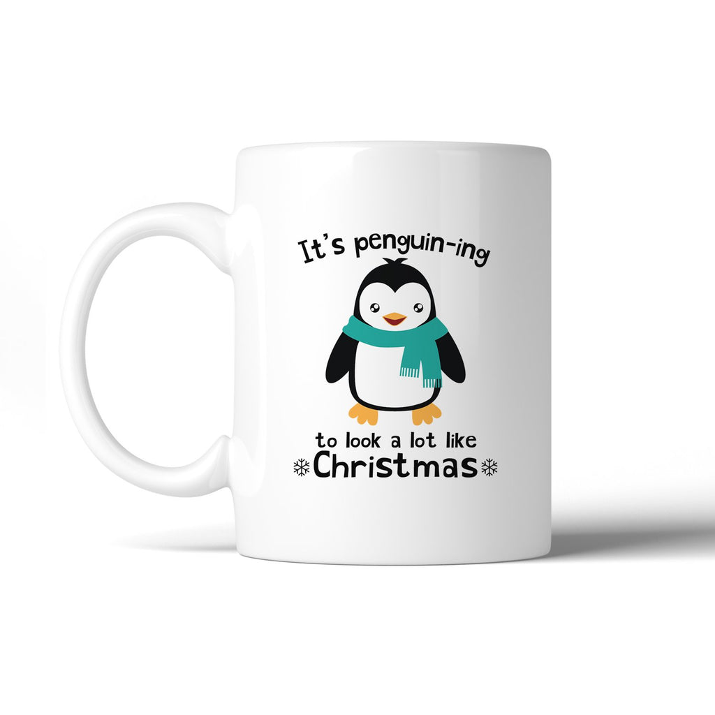 It's Penguin-Ing To Look A Lot Like Christmas White Mug