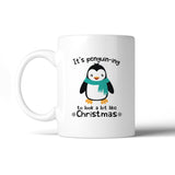 It's Penguin-Ing To Look A Lot Like Christmas White Mug