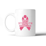 Hope Strength Courage White Mug