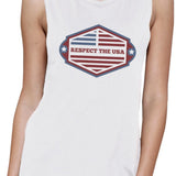 Respect The USA Womens White Funny Sleeveless 4th Of July Tank Top
