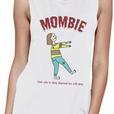 Mombie Sleep Deprived Still Alive Womens White Muscle Top