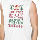 The Tree Is Not The Only Thing Getting Lit This Year Mens White Muscle Top