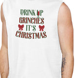 Drink Up Grinches It's Christmas Mens White Muscle Top