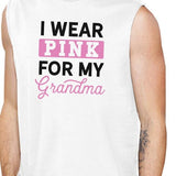 I Wear Pink For My Grandma Mens White Muscle Top