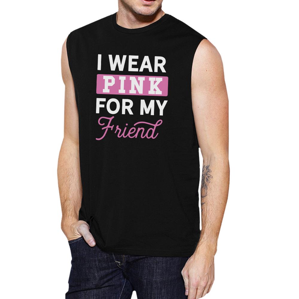 I Wear Pink For My Friend Mens Black Muscle Top