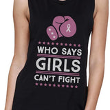Who Says Girls Can't Fight Womens Black Muscle Top