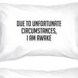 Due To Unfortunate Witty Design Pillow Case Gifts For Sleep Lovers