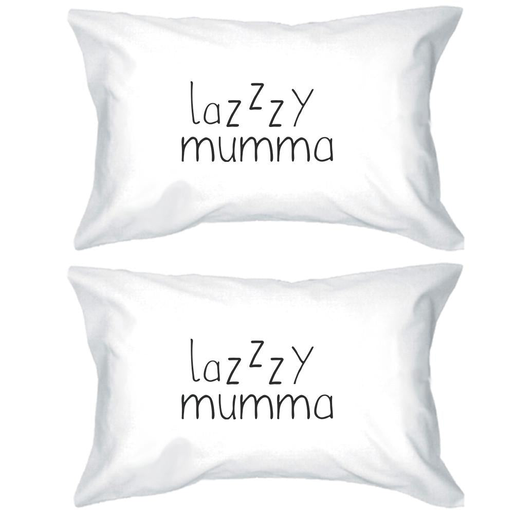 Lazzzy Mumma White Cute Pillowcase Funny Gift Ideas For Lazy Moms