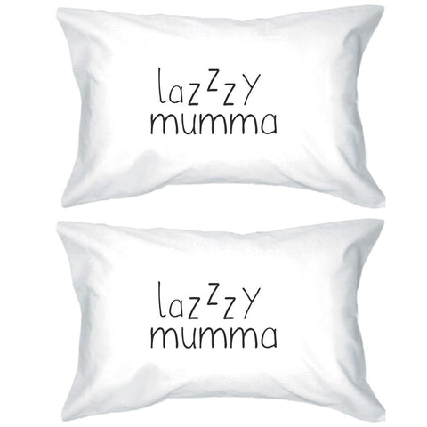 Lazzzy Mumma White Cute Pillowcase Funny Gift Ideas For Lazy Moms