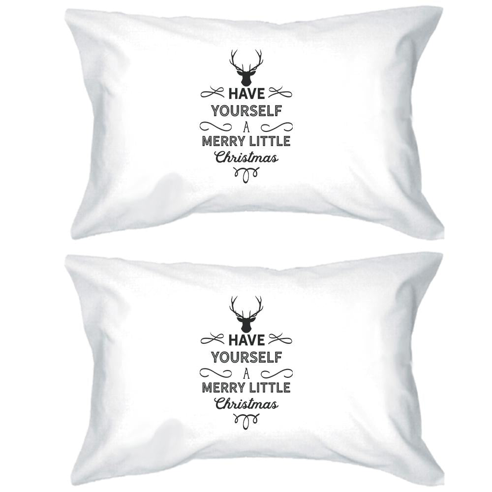 Have Yourself A Merry Little Christmas White Pillowcases