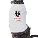 Boston Terror Terrier Pets White Shirt