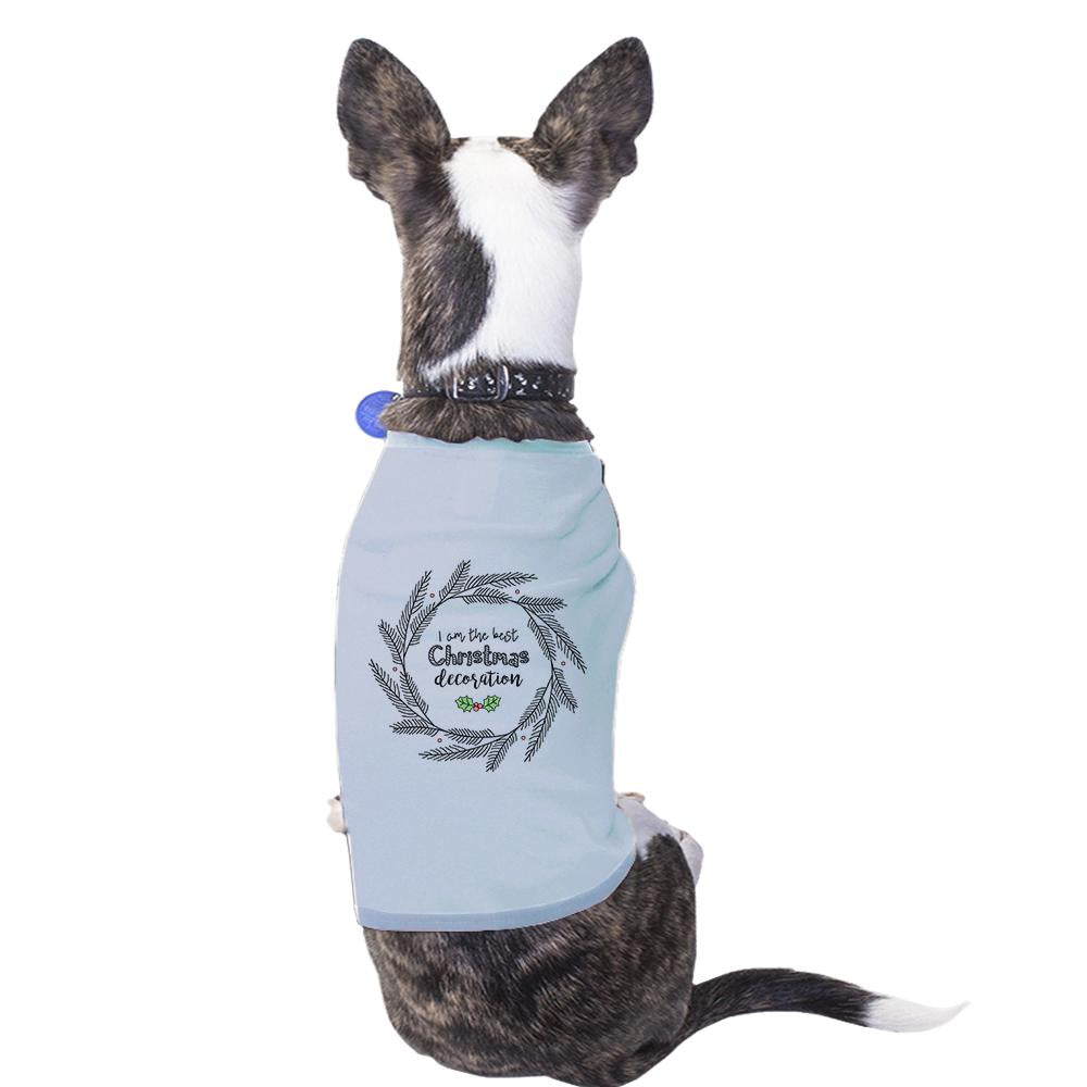 I Am The Best Christmas Decoration Wreath Pets Sky Blue Shirt