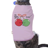 I Like Hanging With You Ornaments Pets Pink Shirt