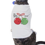 I Like Hanging With You Ornaments Pets White Shirt