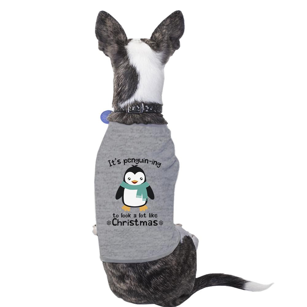 It's Penguin-Ing To Look A Lot Like Christmas Pets Grey Shirt