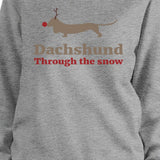 Dachshund Through The Snow Sweatshirt Christmas Pullover Fleece