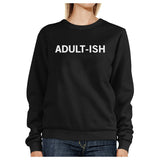 Adult-ish Black Sweatshirt Funny Back To School Pullover Fleece