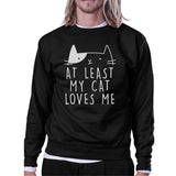 At Least My Cat Loves Me Unisex Black Sweatshirt Cute Cat Grphic
