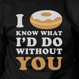 I Doughnut Know Black Sweatshirt Humorous Design Crew Neck Pullover