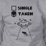 Single Taken Alien Grey Cute Sweatshirt Funny Gift Idea For Friends