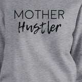 Mother Hustler Gray Unisex Graphic Sweatshirt Mothers Day Gift Idea